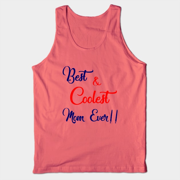 Best and Coolest Mom Ever Tank Top by chatchimp